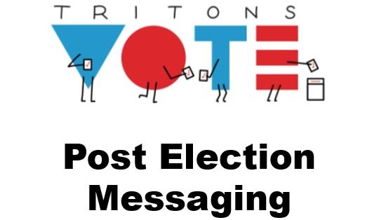 Tritons VOTE. Post Election Messaging [on a white background]